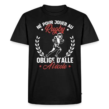 Né pour jouer au rugby oblige d'aller à l'école - T-shirt Premium bio Homme - noir - Devant - Nico (187cm)