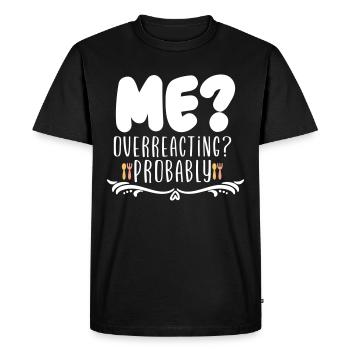 Moi qui réagis probablement de manière excessive - T-shirt Premium bio Homme - noir - Devant - Nico (187cm)