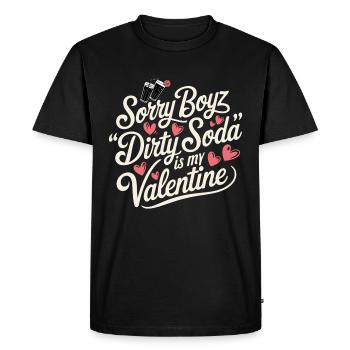 Sorry Boyz Dirty Soda is my Valentine - Men's Premium Organic T-Shirt - black - Front - Nico (187cm)