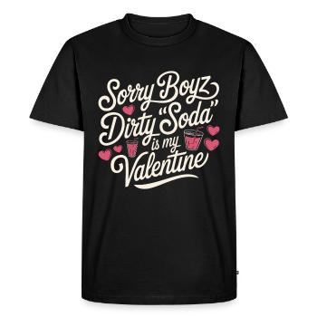 Sorry Boyz Dirty Soda is my Valentine - Men's Premium Organic T-Shirt - black - Front - Nico (187cm)