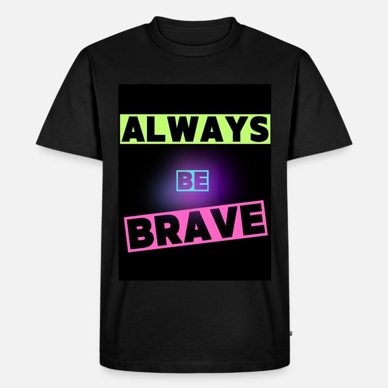 Sei mutig - Männer Premium Bio T-Shirt - Schwarz