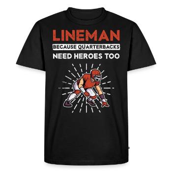Lineman Because Quarterbacks Need Heroes Too - T-shirt Premium bio Homme - noir - Devant - Nico (187cm)
