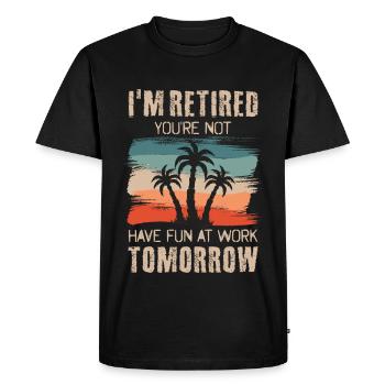 Je suis à la retraite Tu ne t’amuses pas beaucoup au travail - T-shirt Premium bio Homme - noir - Devant - Nico (187cm)