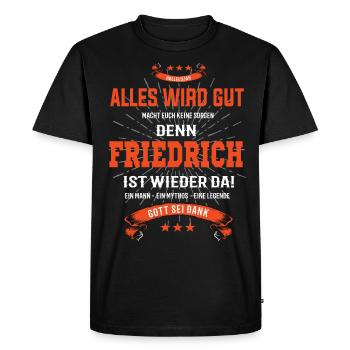 tout ira bien car Friedrich Ist da T-Shirt - T-shirt Premium bio Homme - noir - Devant - Nico (187cm)