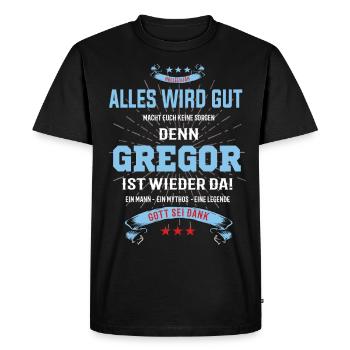 everything will be fine because Gregor Ist da T-Shirt - Men's Premium Organic T-Shirt - black - Front - Nico (187cm)