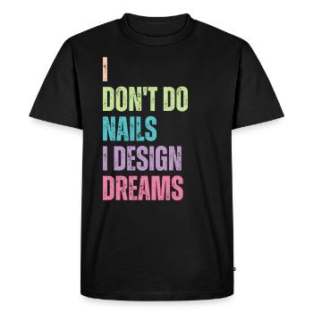 Je ne fais pas d’ongles, je conçois des rêves - T-shirt Premium bio Homme - noir - Devant - Nico (187cm)