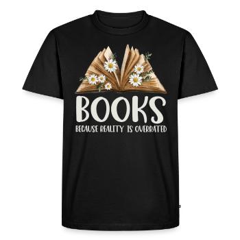 Books because reality is overrated - Men's Premium Organic T-Shirt - black - Front - Nico (187cm)