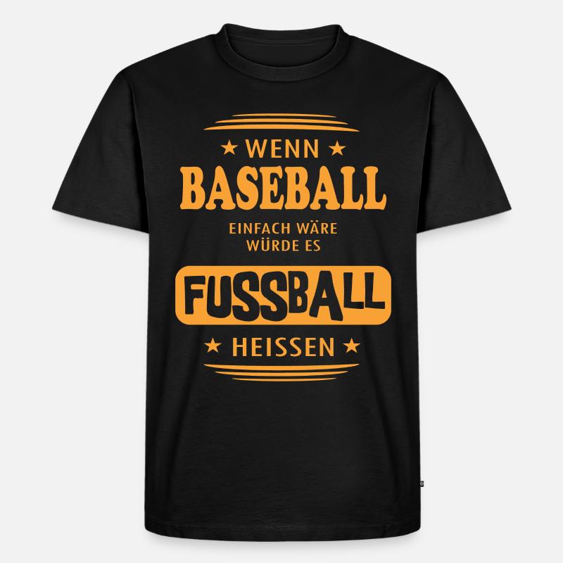 Wenn Baseball einfach wäre - Männer Premium Bio T-Shirt - Schwarz