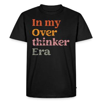 In My Overthinker Era Overthink - Men's Premium Organic T-Shirt - black - Front - Nico (187cm)
