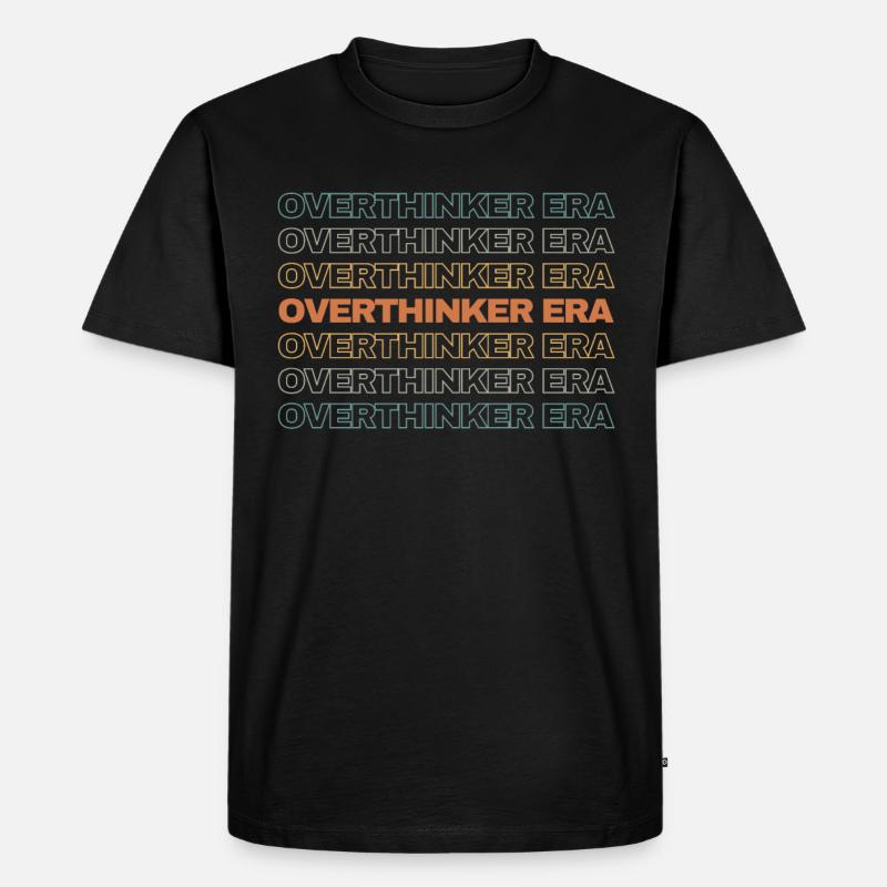 Dans mon ère Overthinker Overthink - T-shirt Premium bio Homme - noir