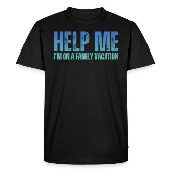 Help, I'm on a family vacation - Men's Premium Organic T-Shirt - black - Front - Nico (187cm)