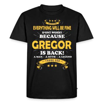 Everything will be fine Gregor Is back - Men's Premium Organic T-Shirt - black - Front - Nico (187cm)