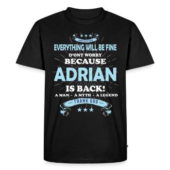 Everything will be fine Adrian Is back - Men's Premium Organic T-Shirt - black - Front - Nico (187cm)