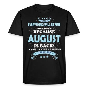 Everything will be fine August Is back - Men's Premium Organic T-Shirt - black - Front - Nico (187cm)