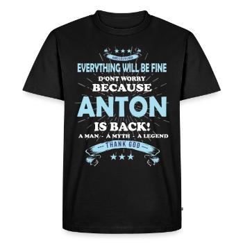 Everything will be fine Anton Is back - Men's Premium Organic T-Shirt - black - Front - Nico (187cm)