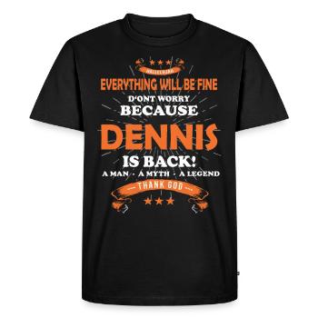 Everything will be fine Dennis Is back - Men's Premium Organic T-Shirt - black - Front - Nico (187cm)