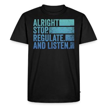 Stop Regulating and Listening Teacher - Men's Premium Organic T-Shirt - black - Front - Nico (187cm)