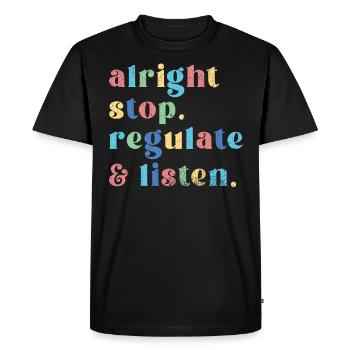 Stop Regulating and Listening Teacher - Men's Premium Organic T-Shirt - black - Front - Nico (187cm)