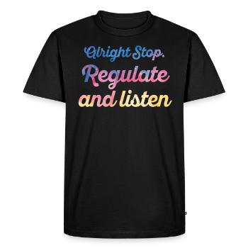 Stop Regulating and Listening Teacher - Men's Premium Organic T-Shirt - black - Front - Nico (187cm)