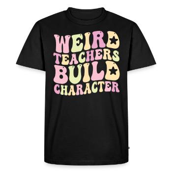Weird Teachers Build Character Teacher - Men's Premium Organic T-Shirt - black - Front - Nico (187cm)