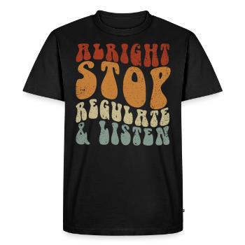 Stop Regulating and Listening Teacher - Men's Premium Organic T-Shirt - black - Front - Nico (187cm)