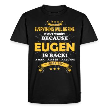 Everything's going to be alright, because Eugen Ist da Outfit - Men's Premium Organic T-Shirt - black - Front - Nico (187cm)