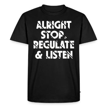 Stop Regulating and Listening Teacher - Men's Premium Organic T-Shirt - black - Front - Nico (187cm)