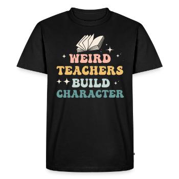 Weird Teachers Build Character Teacher - Men's Premium Organic T-Shirt - black - Front - Nico (187cm)