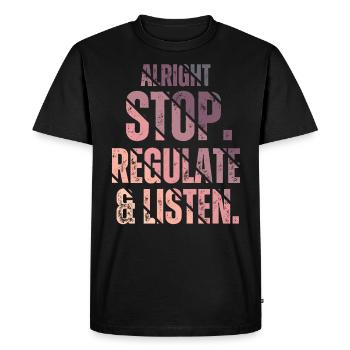 Stop Regulating and Listening Teacher - Men's Premium Organic T-Shirt - black - Front - Nico (187cm)