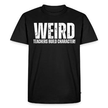 Weird Teachers Build Character Teacher - Men's Premium Organic T-Shirt - black - Front - Nico (187cm)