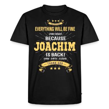 Everything will be fine Joachim Is back - Men's Premium Organic T-Shirt - black - Front - Nico (187cm)
