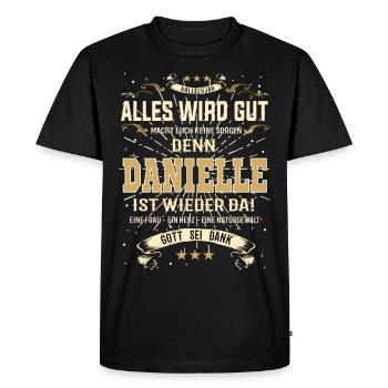 Everything Will Be Alright 'Cause Danielle Is Here Outfit - Men's Premium Organic T-Shirt - black - Front - Nico (187cm)