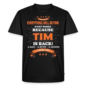 Everything will be fine Tim Is back - Men's Premium Organic T-Shirt - black - Front - Nico (187cm)