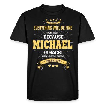 Everything will be fine Michael Is back - Men's Premium Organic T-Shirt - black - Front - Nico (187cm)