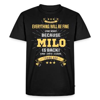 Everything will be fine Milo Is back - Men's Premium Organic T-Shirt - black - Front - Nico (187cm)