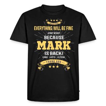Everything will be fine Mark Is back - Men's Premium Organic T-Shirt - black - Front - Nico (187cm)