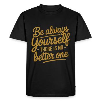 Soyez toujours vous-même, il n'y a personne de meilleur - T-shirt Premium bio Homme - noir - Devant - Nico (187cm)