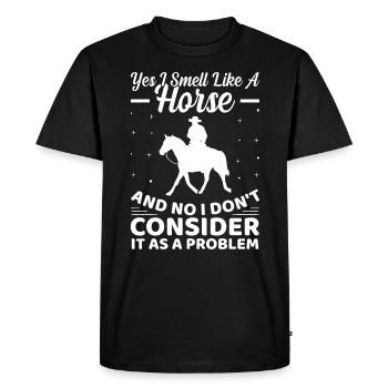 Yes, I smell like a horse and no, I look at - Men's Premium Organic T-Shirt - black - Front - Nico (187cm)