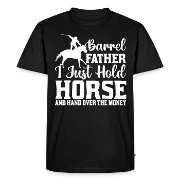 Barrel Father I Just Hold Horse And Hand Over The - Men's Premium Organic T-Shirt - black - Front - Nico (187cm)