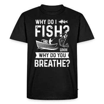 Pourquoi je pêche Euh Pourquoi respirez-vous - T-shirt Premium bio Homme - noir - Devant - Nico (187cm)