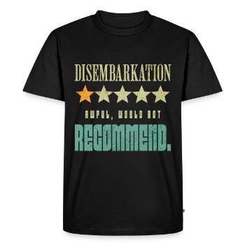 Disembarkation Awful Would Not Recommend - Men's Premium Organic T-Shirt - black - Front - Nico (187cm)