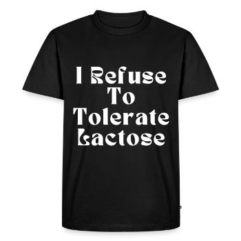 I Refuse To Tolerate Lactose - Men's Premium Organic T-Shirt - black - Front - Nico (187cm)