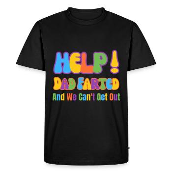 Help! Dad Farted And We Can't Get Out - Men's Premium Organic T-Shirt - black - Front - Nico (187cm)
