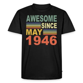 1946 Year Birthday Awesome since May 1946 - Men's Premium Organic T-Shirt - black - Front - Nico (187cm)