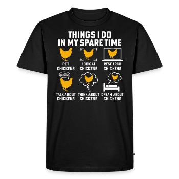 Things i do in my spare time funny Chickens - Men's Premium Organic T-Shirt - black - Front - Nico (187cm)