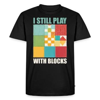 Funny Quilting I Still Play With Blocks Quilt - Men's Premium Organic T-Shirt - black - Front - Nico (187cm)