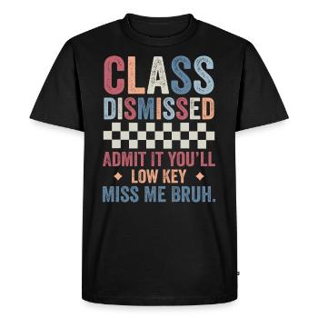 Last Day of School Admit It You’ll Low Key Miss Me - T-shirt Premium bio Homme - noir - Devant - Nico (187cm)