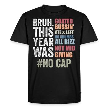 Bruh This Year Was Goated No Cap, Last Day School - T-shirt Premium bio Homme - noir - Devant - Nico (187cm)