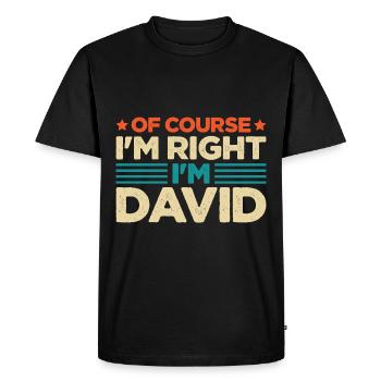 Of Course I'm Right I'm David - Men's Premium Organic T-Shirt - black - Front - Nico (187cm)