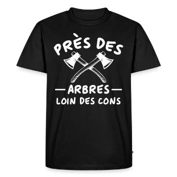 Près des arbres loin des cons cadeau bûcheron - T-shirt Premium bio Homme - noir - Devant - Nico (187cm)